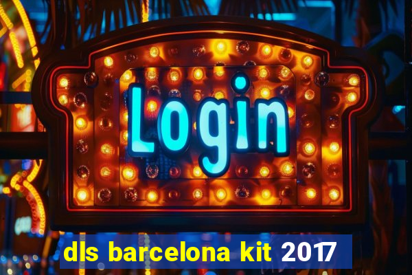 dls barcelona kit 2017